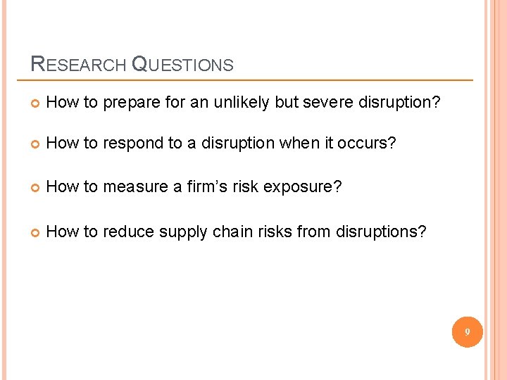 RESEARCH QUESTIONS How to prepare for an unlikely but severe disruption? How to respond