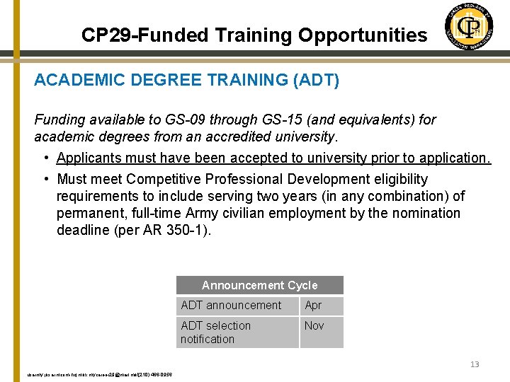 CP 29 -Funded Training Opportunities ACADEMIC DEGREE TRAINING (ADT) Funding available to GS-09 through
