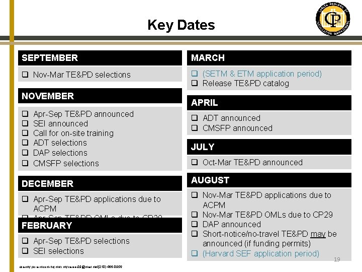 Key Dates SEPTEMBER MARCH q Nov-Mar TE&PD selections q (SETM & ETM application period)