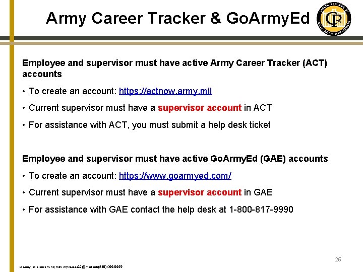 Army Career Tracker & Go. Army. Ed Employee and supervisor must have active Army