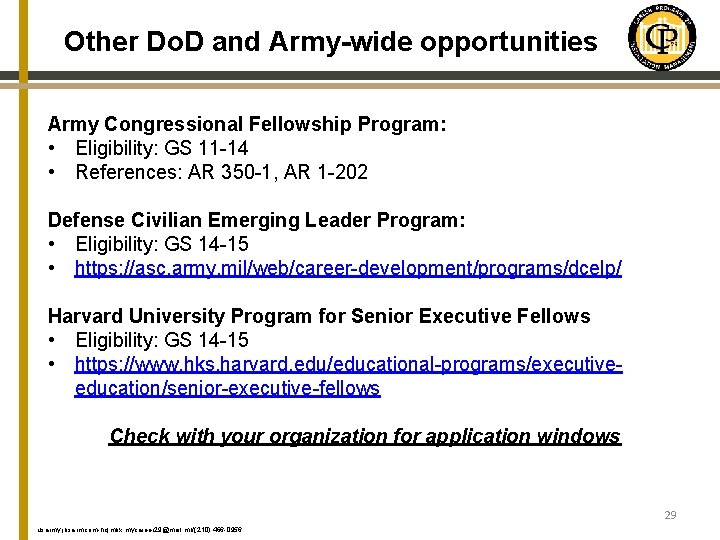 Other Do. D and Army-wide opportunities Army Congressional Fellowship Program: • Eligibility: GS 11