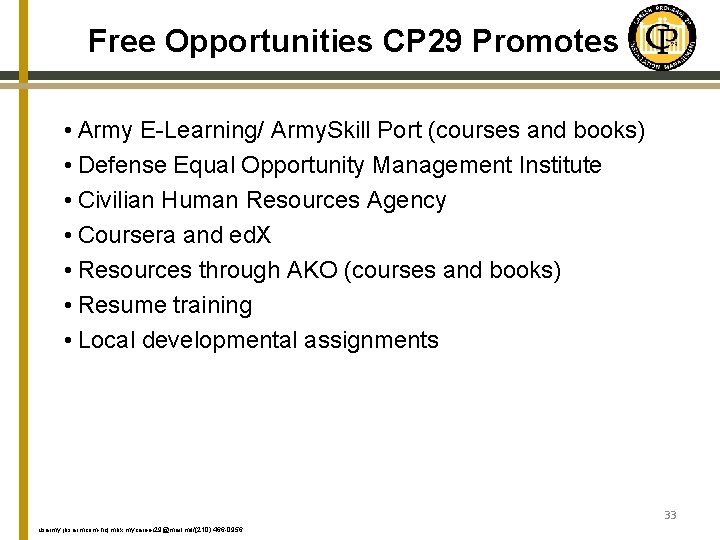 Free Opportunities CP 29 Promotes • Army E-Learning/ Army. Skill Port (courses and books)