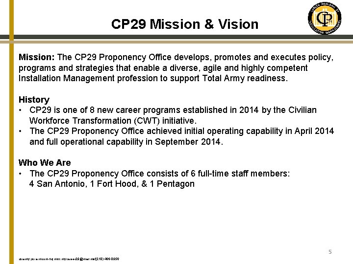 CP 29 Mission & Vision Mission: The CP 29 Proponency Office develops, promotes and