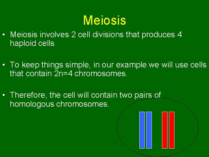 Meiosis • Meiosis involves 2 cell divisions that produces 4 haploid cells • To Meiosis • Meiosis involves 2 cell divisions that produces 4 haploid cells • To