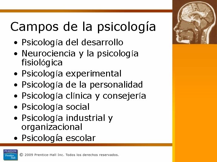 Campos de la psicología • Psicología del desarrollo • Neurociencia y la psicología fisiológica