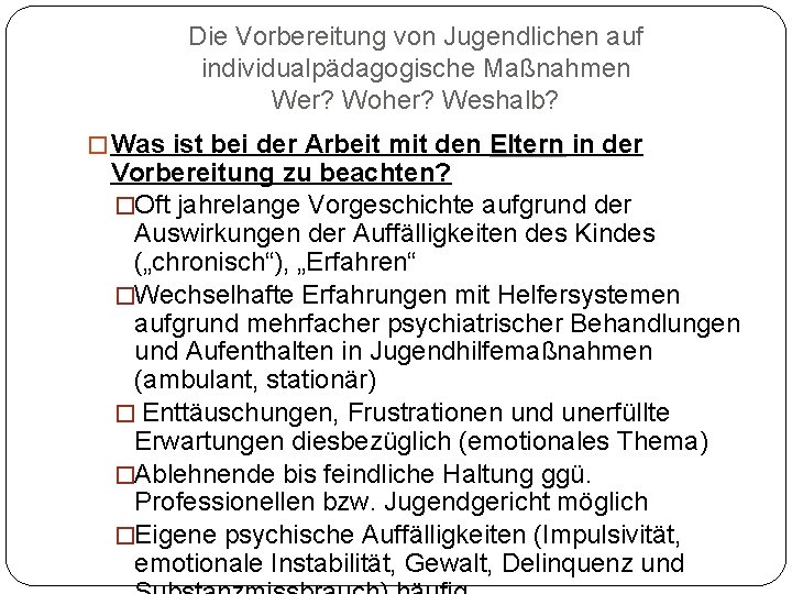 Die Vorbereitung von Jugendlichen auf individualpädagogische Maßnahmen Wer? Woher? Weshalb? � Was ist bei