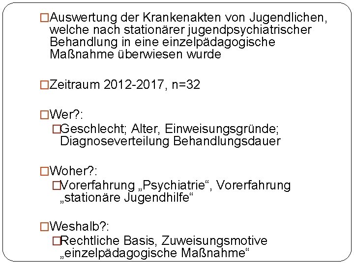 �Auswertung der Krankenakten von Jugendlichen, welche nach stationärer jugendpsychiatrischer Behandlung in eine einzelpädagogische Maßnahme