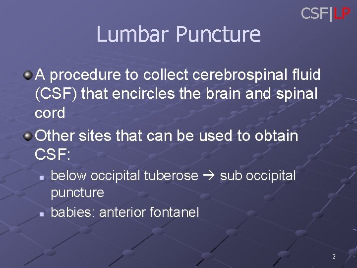 Lumbar Puncture CSF|LP A procedure to collect cerebrospinal fluid (CSF) that encircles the brain