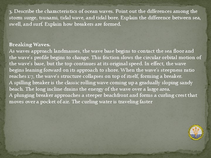 3. Describe the characteristics of ocean waves. Point out the differences among the storm