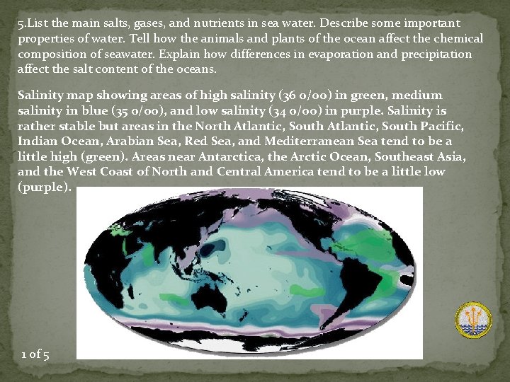 5. List the main salts, gases, and nutrients in sea water. Describe some important