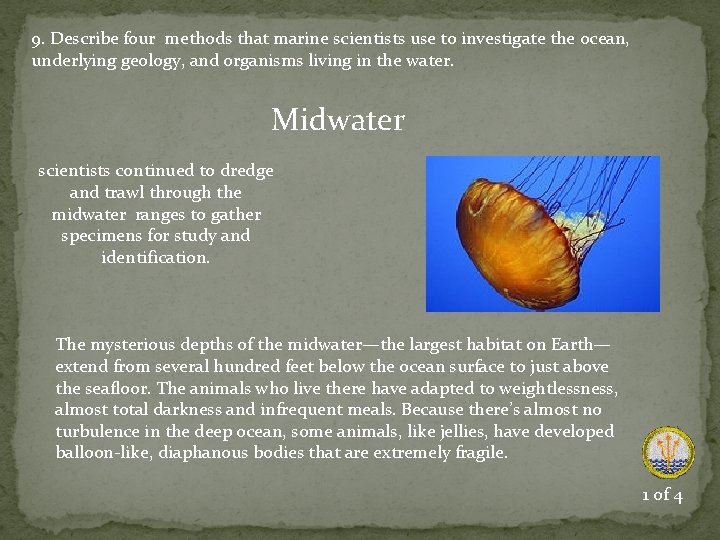 9. Describe four methods that marine scientists use to investigate the ocean, underlying geology,