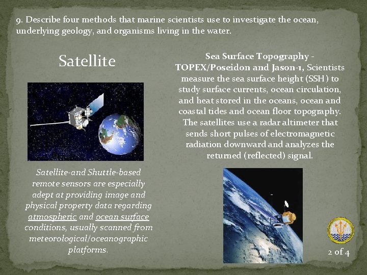 9. Describe four methods that marine scientists use to investigate the ocean, underlying geology,