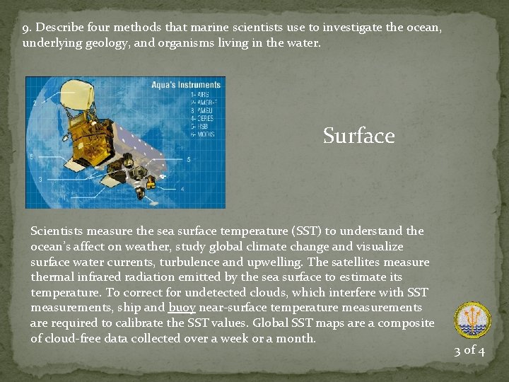 9. Describe four methods that marine scientists use to investigate the ocean, underlying geology,