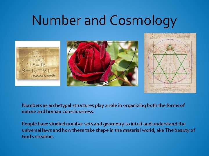 Number and Cosmology Numbers as archetypal structures play a role in organizing both the