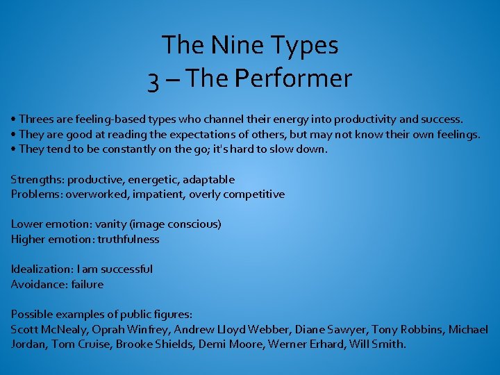 The Nine Types 3 – The Performer • Threes are feeling-based types who channel