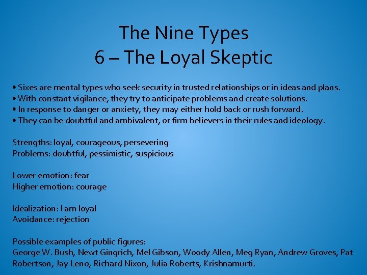 The Nine Types 6 – The Loyal Skeptic • Sixes are mental types who