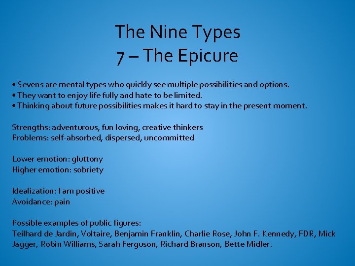 The Nine Types 7 – The Epicure • Sevens are mental types who quickly
