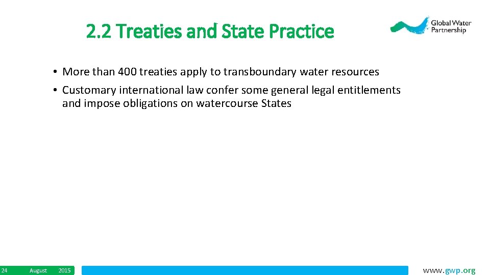 2. 2 Treaties and State Practice • More than 400 treaties apply to transboundary
