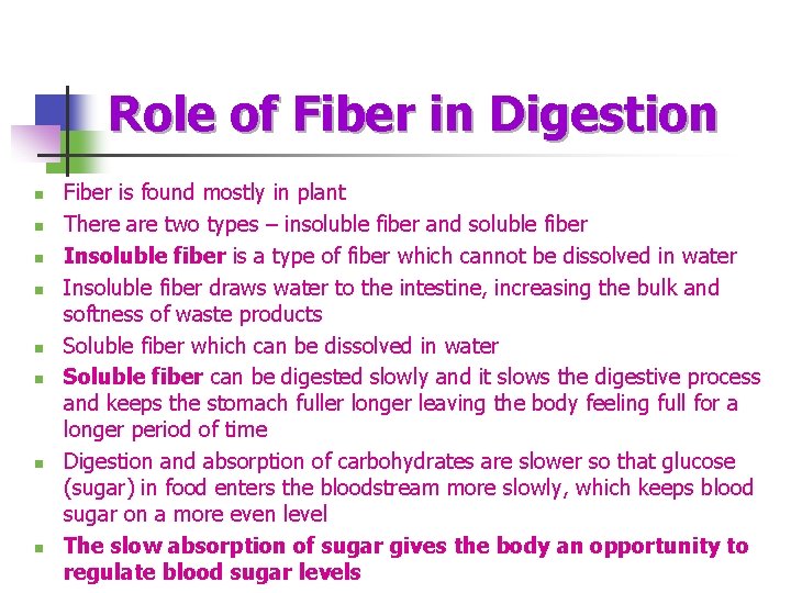 Role of Fiber in Digestion n n n n Fiber is found mostly in