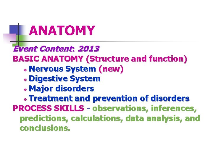 ANATOMY Event Content: 2013 BASIC ANATOMY (Structure and function) v Nervous System (new) v