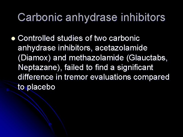Carbonic anhydrase inhibitors l Controlled studies of two carbonic anhydrase inhibitors, acetazolamide (Diamox) and