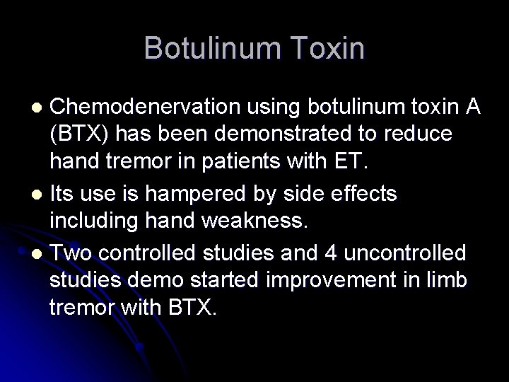 Botulinum Toxin Chemodenervation using botulinum toxin A (BTX) has been demonstrated to reduce hand