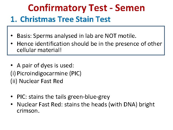 Confirmatory Test - Semen 1. Christmas Tree Stain Test • Basis: Sperms analysed in