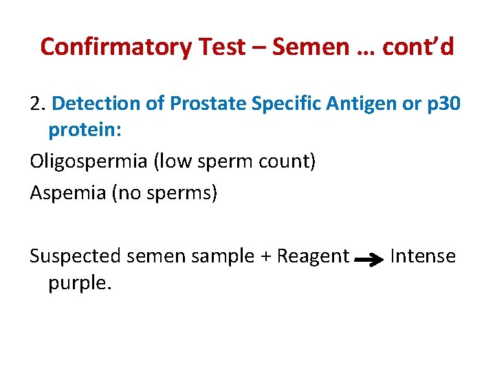 Confirmatory Test – Semen … cont’d 2. Detection of Prostate Specific Antigen or p