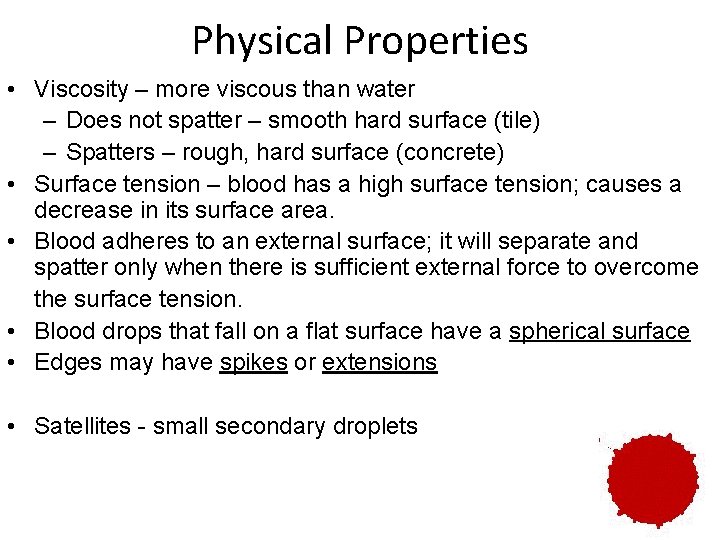 Physical Properties • Viscosity – more viscous than water – Does not spatter –
