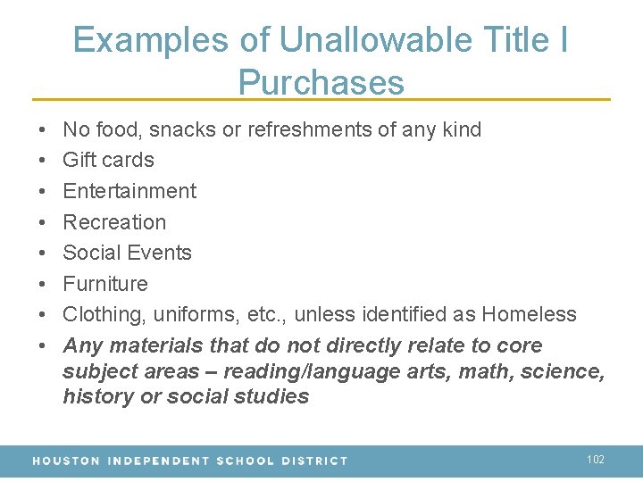 Examples of Unallowable Title I Purchases • • No food, snacks or refreshments of