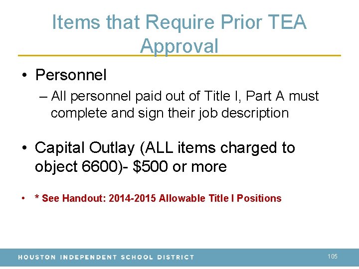 Items that Require Prior TEA Approval • Personnel – All personnel paid out of