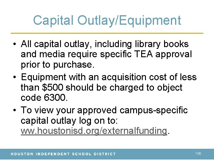 Capital Outlay/Equipment • All capital outlay, including library books and media require specific TEA