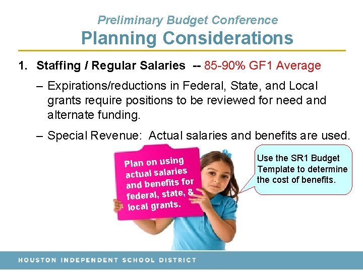 Preliminary Budget Conference Planning Considerations 1. Staffing / Regular Salaries -- 85 -90% GF