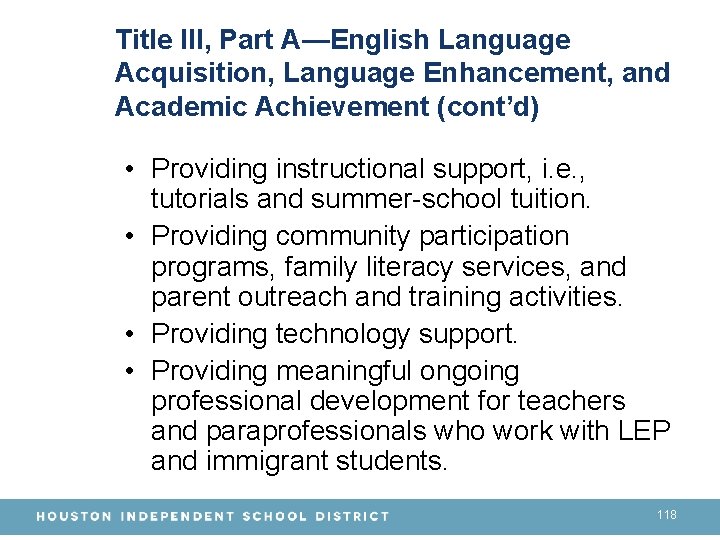 Title III, Part A—English Language Acquisition, Language Enhancement, and Academic Achievement (cont’d) • Providing