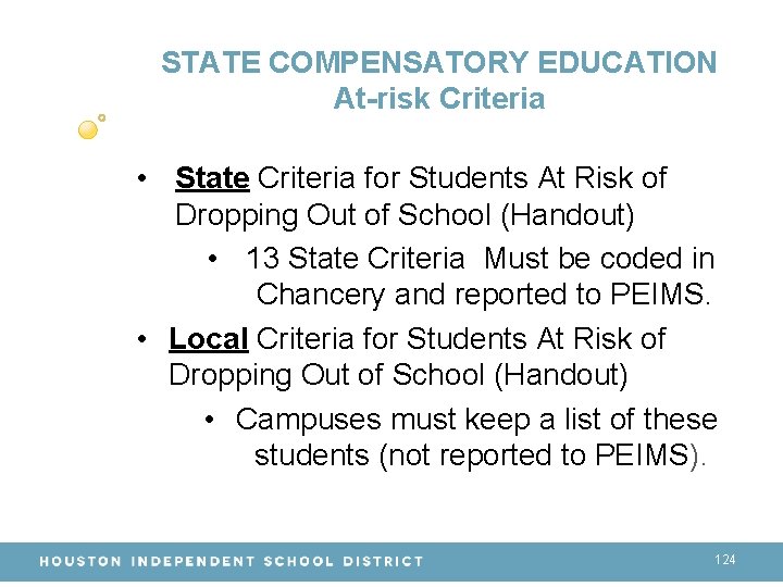 STATE COMPENSATORY EDUCATION At-risk Criteria • State Criteria for Students At Risk of Dropping