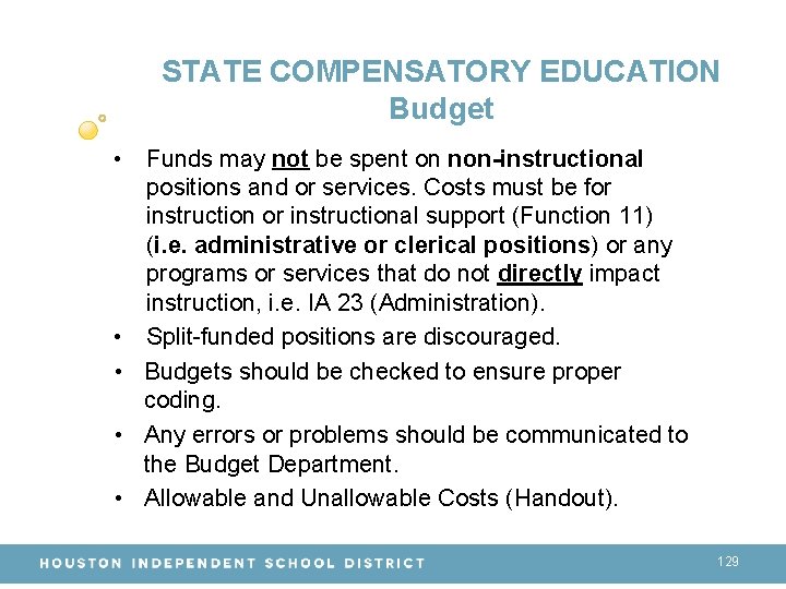 STATE COMPENSATORY EDUCATION Budget • Funds may not be spent on non-instructional positions and