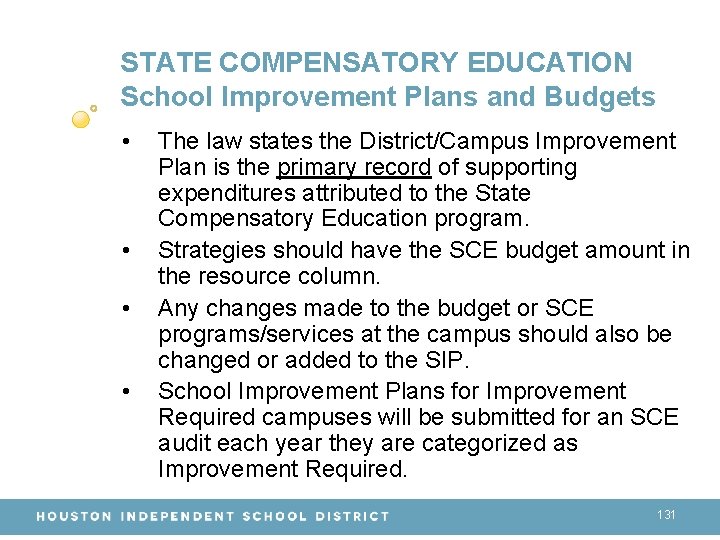 STATE COMPENSATORY EDUCATION School Improvement Plans and Budgets • • The law states the