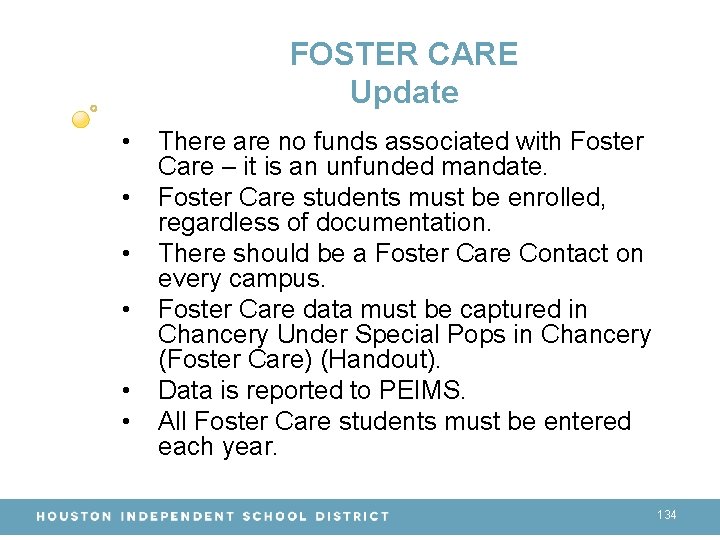 FOSTER CARE Update • • • There are no funds associated with Foster Care
