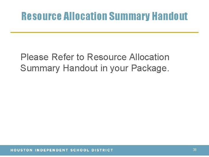 Resource Allocation Summary Handout Please Refer to Resource Allocation Summary Handout in your Package.