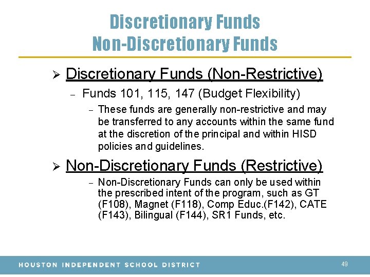 Discretionary Funds Non-Discretionary Funds Ø Discretionary Funds (Non-Restrictive) – Funds 101, 115, 147 (Budget