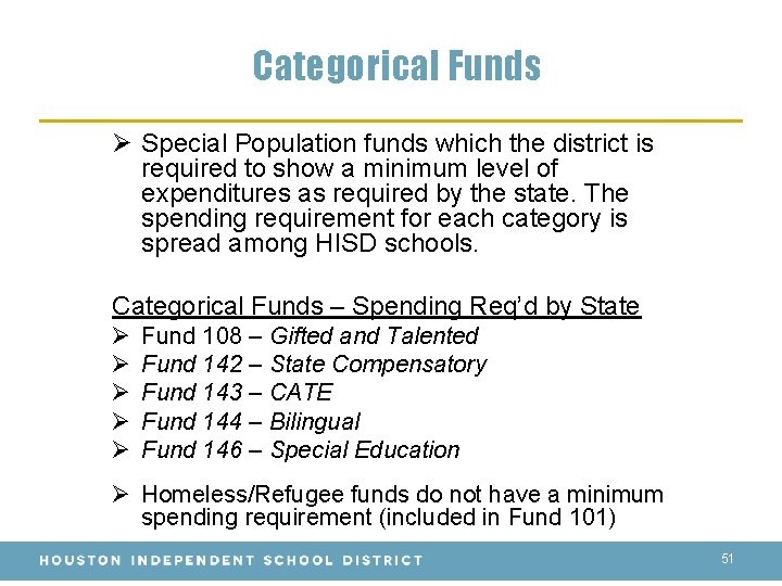 Categorical Funds Ø Special Population funds which the district is required to show a