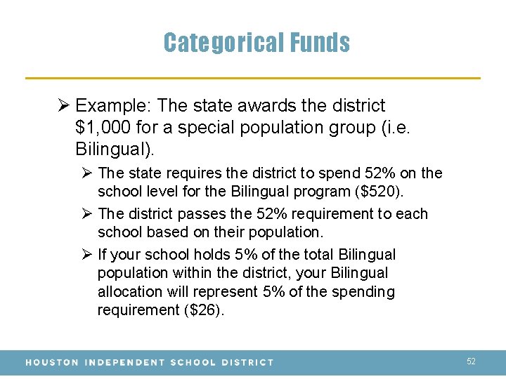 Categorical Funds Ø Example: The state awards the district $1, 000 for a special