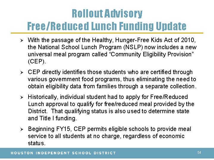 Rollout Advisory Free/Reduced Lunch Funding Update Ø With the passage of the Healthy, Hunger-Free