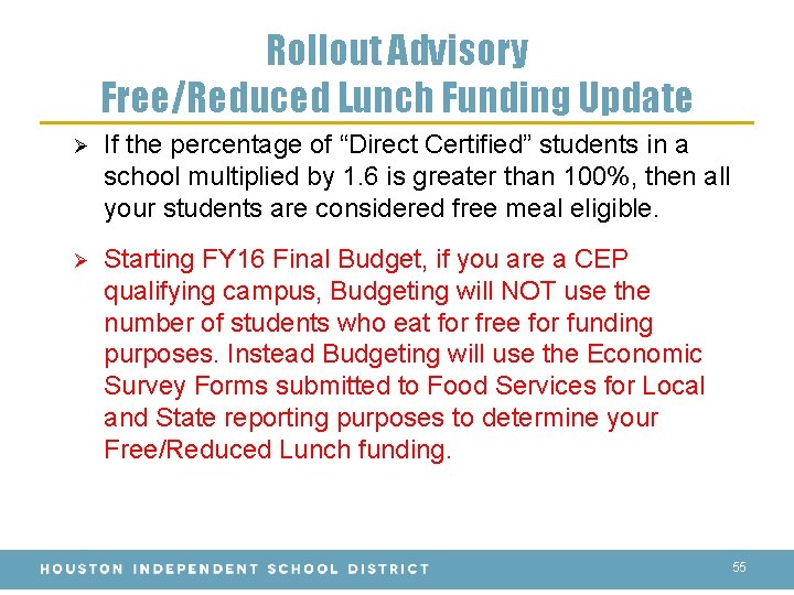 Rollout Advisory Free/Reduced Lunch Funding Update Ø If the percentage of “Direct Certified” students