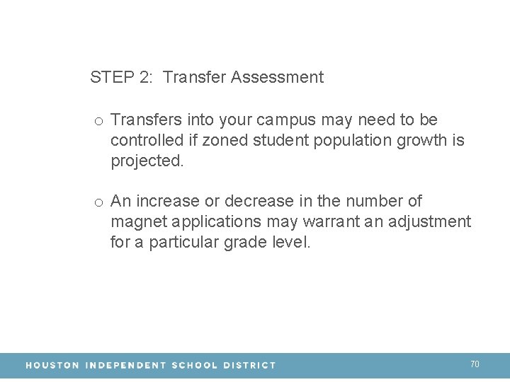 STEP 2: Transfer Assessment o Transfers into your campus may need to be controlled