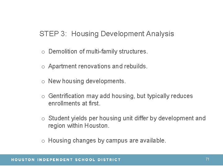 STEP 3: Housing Development Analysis o Demolition of multi-family structures. o Apartment renovations and