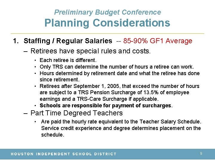 Preliminary Budget Conference Planning Considerations 1. Staffing / Regular Salaries -- 85 -90% GF