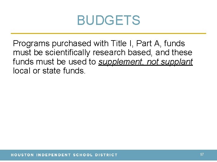 BUDGETS Programs purchased with Title I, Part A, funds must be scientifically research based,