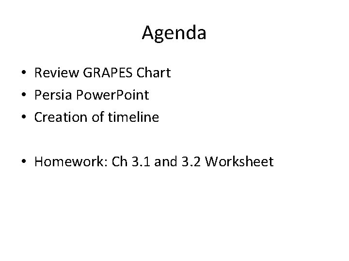 Agenda • Review GRAPES Chart • Persia Power. Point • Creation of timeline •