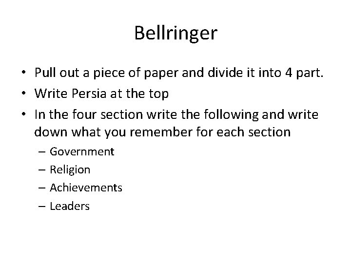 Bellringer • Pull out a piece of paper and divide it into 4 part.